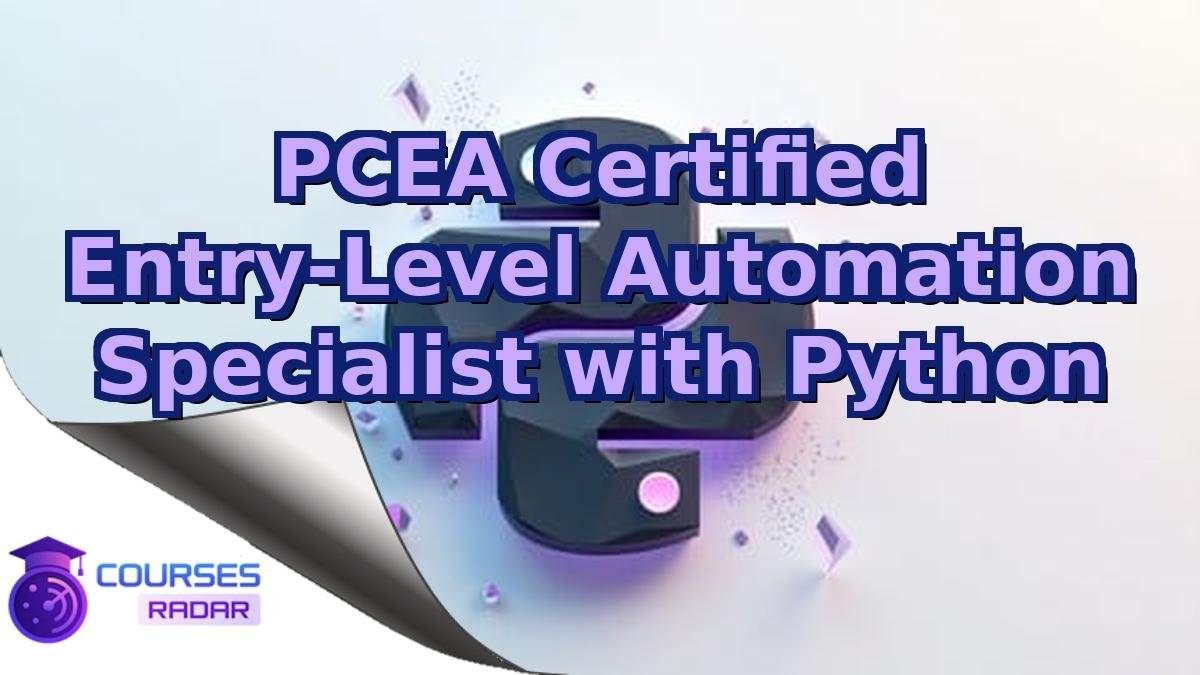 PCEA Certified Entry-Level Automation Specialist with Python