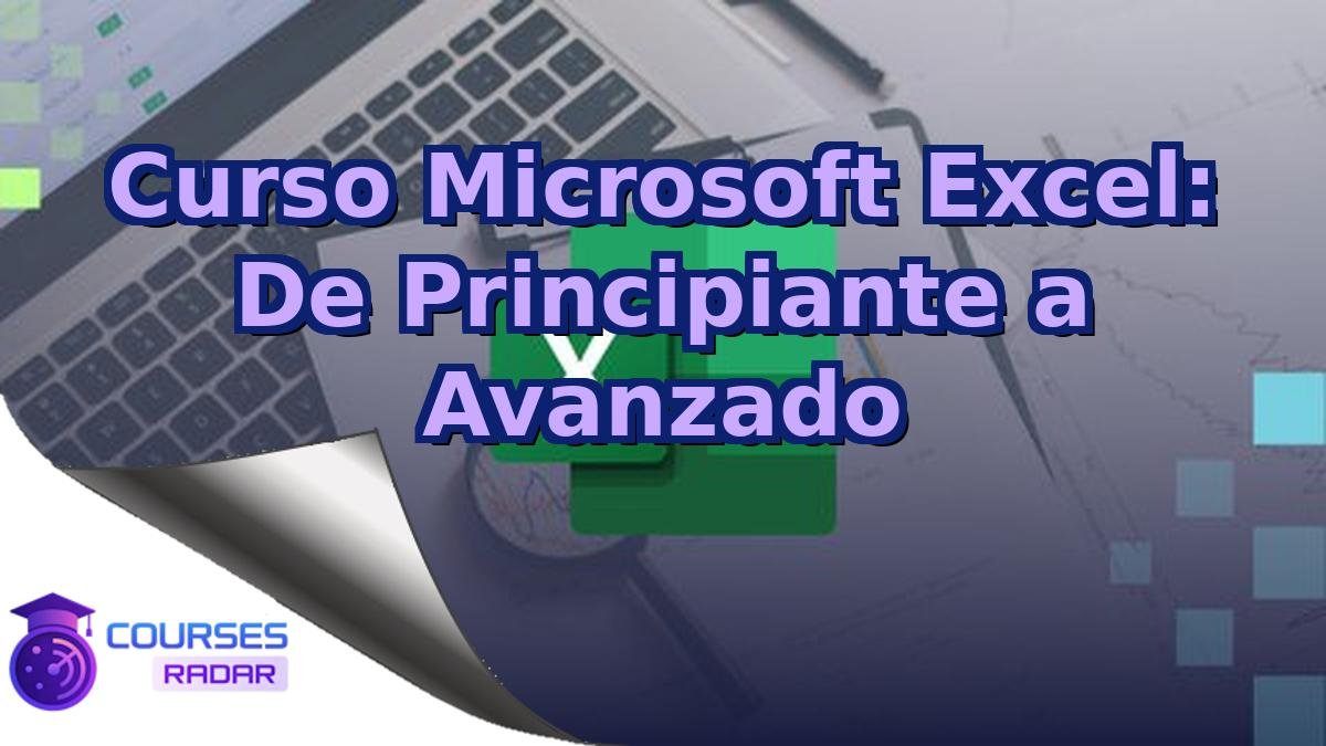 Curso Microsoft Excel: De Principiante a Avanzado