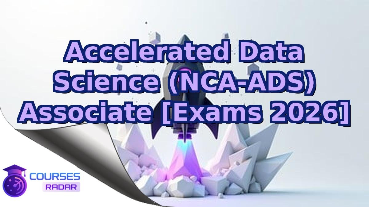 Accelerated Data Science (NCA-ADS) Associate [Exams 2026]