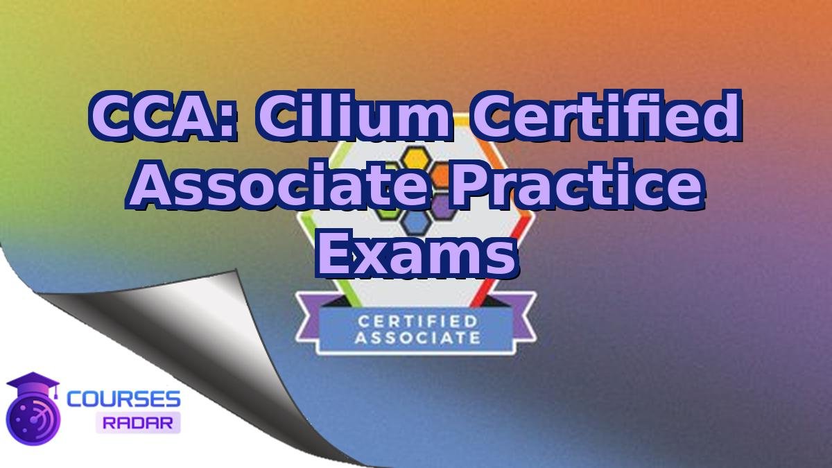 CCA: Cilium Certified Associate Practice Exams