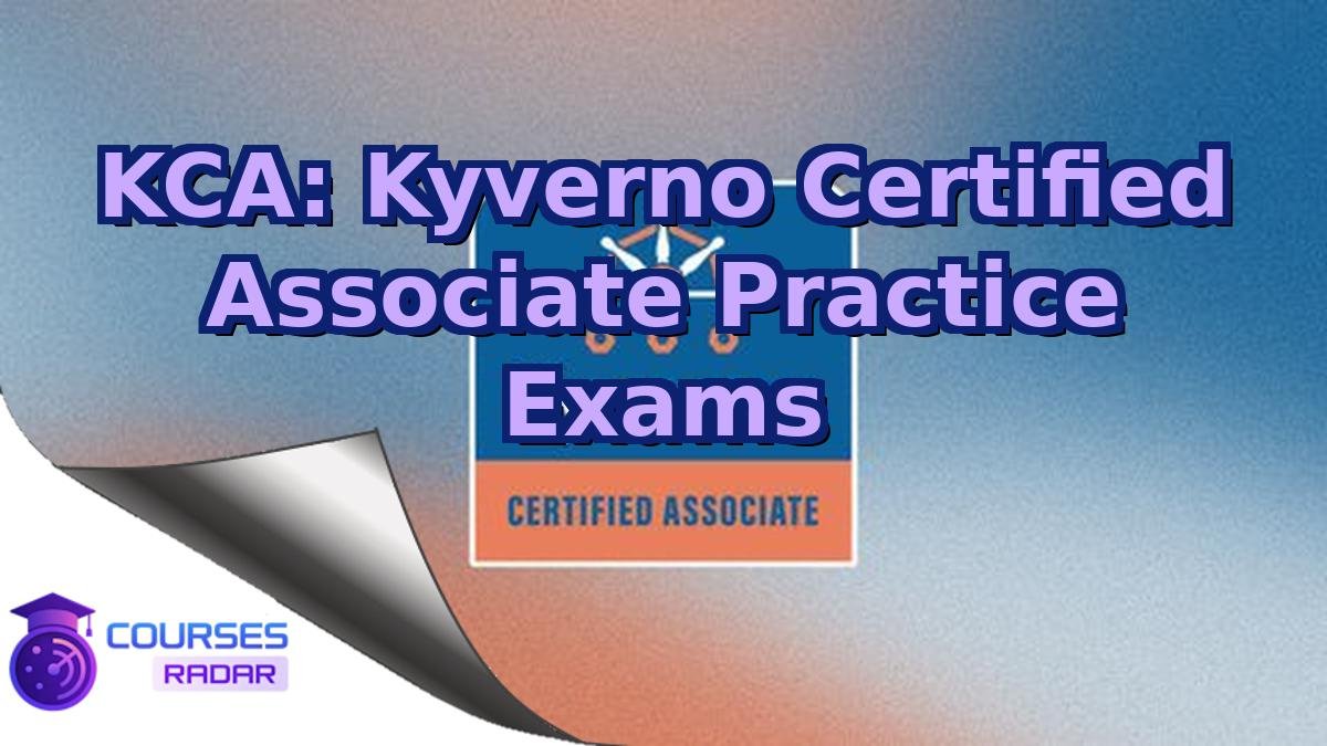 KCA: Kyverno Certified Associate Practice Exams
