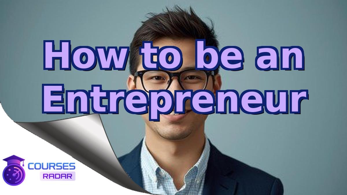 How to be an Entrepreneur