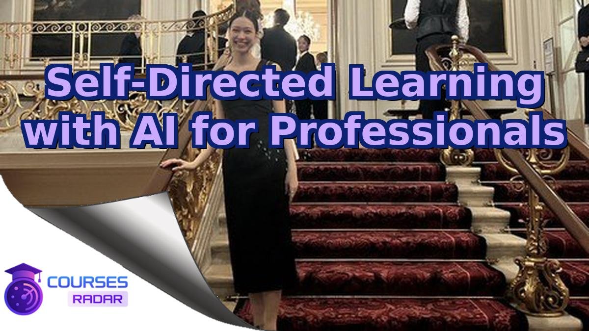 Self-Directed Learning with AI for Professionals