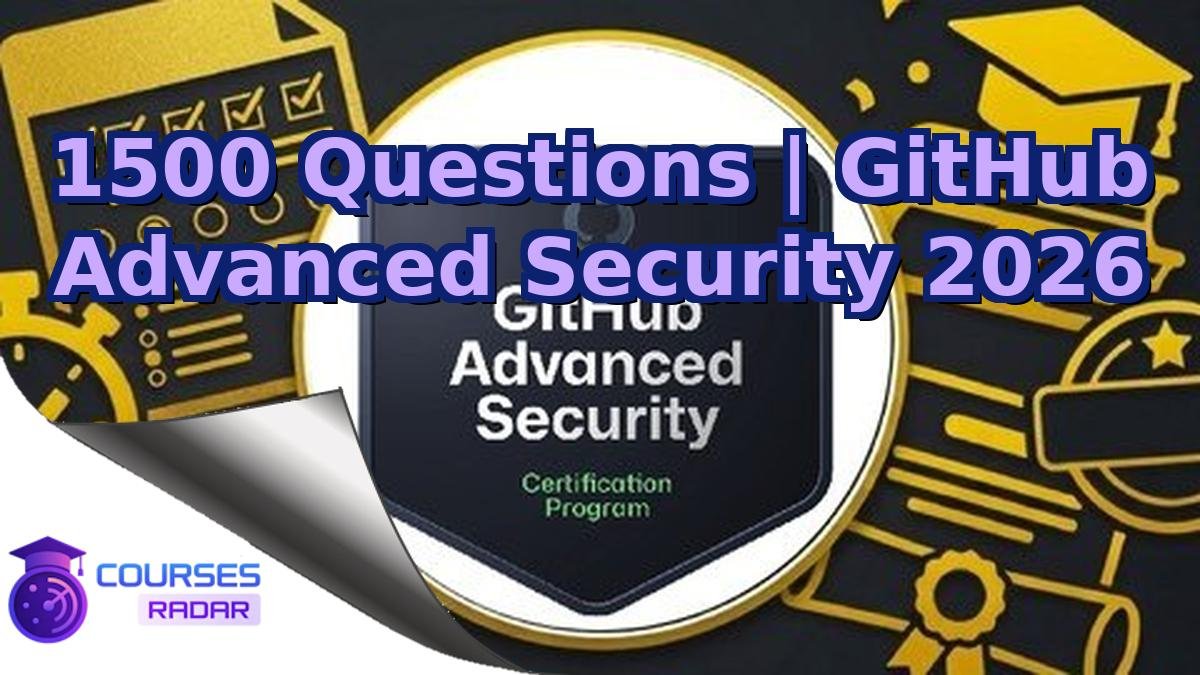 1500 Questions | GitHub Advanced Security 2026