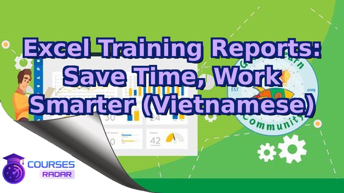 Excel Training Reports: Save Time, Work Smarter (Vietnamese)