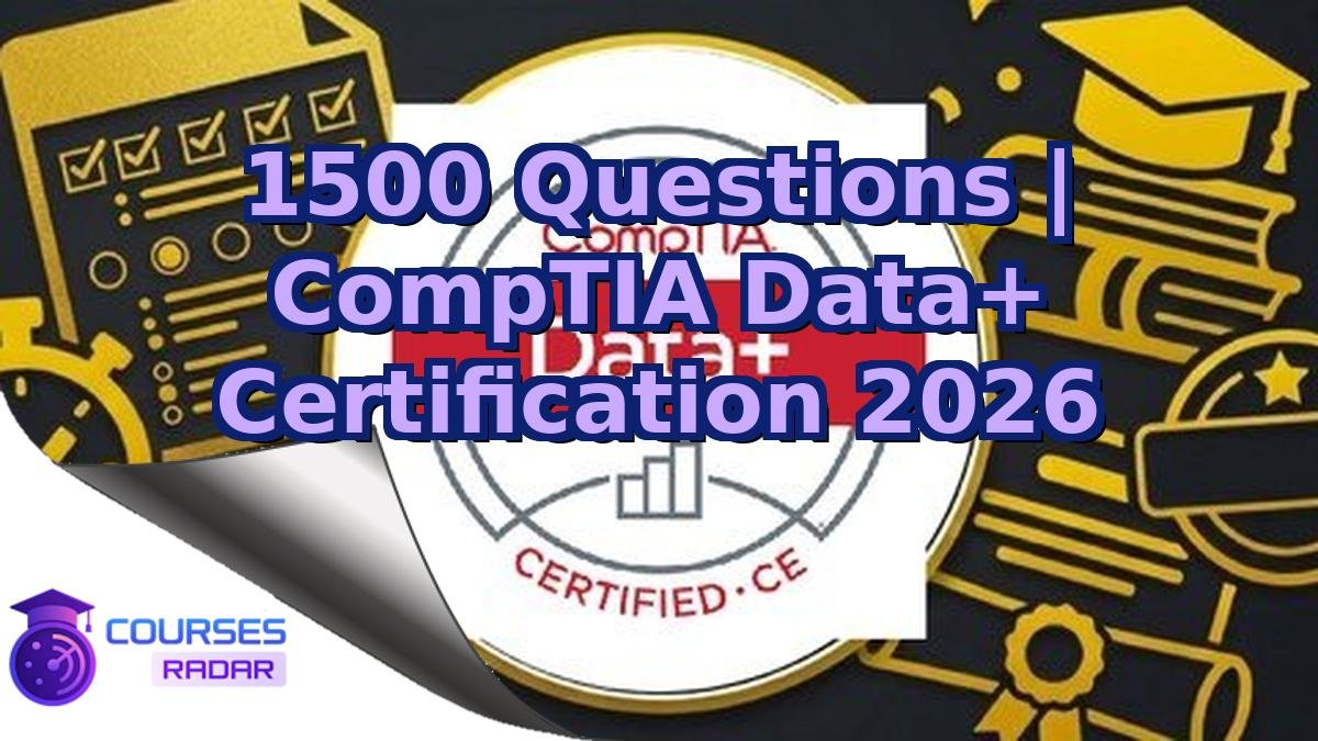 1500 Questions | CompTIA Data+ Certification 2026
