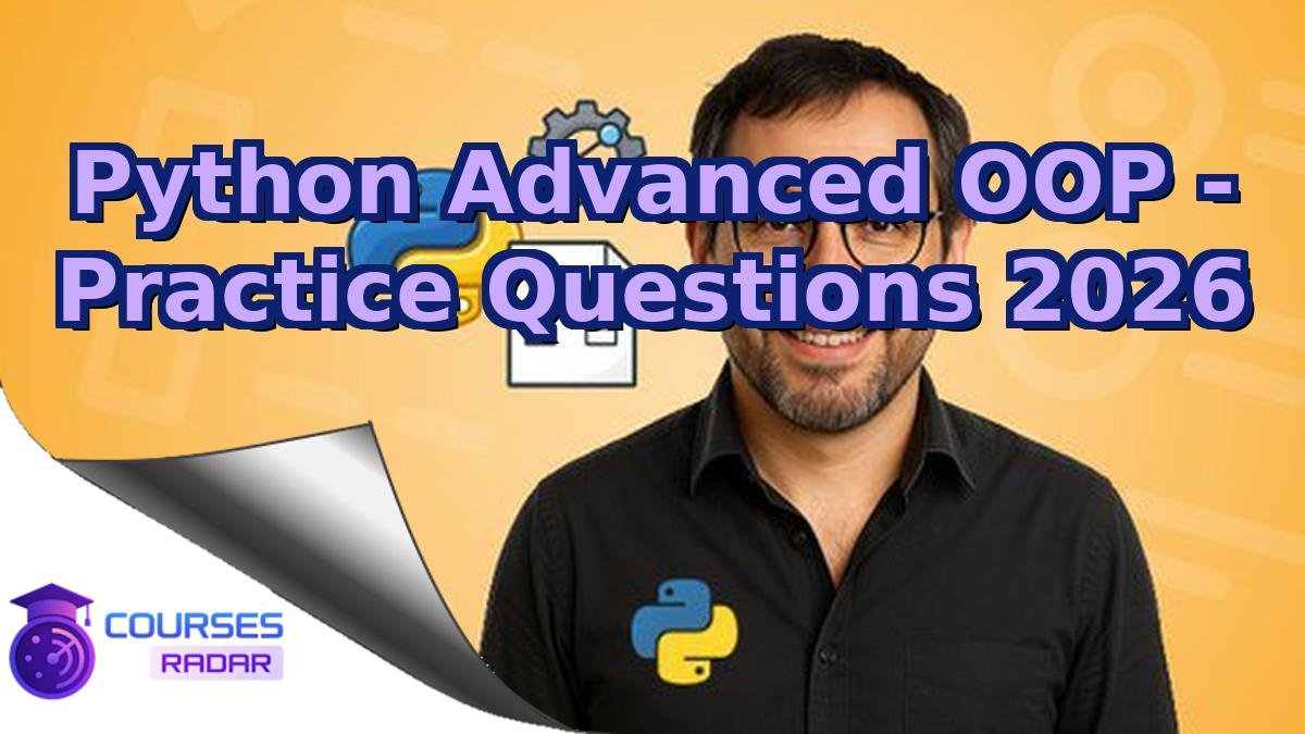 Python Advanced OOP - Practice Questions 2026