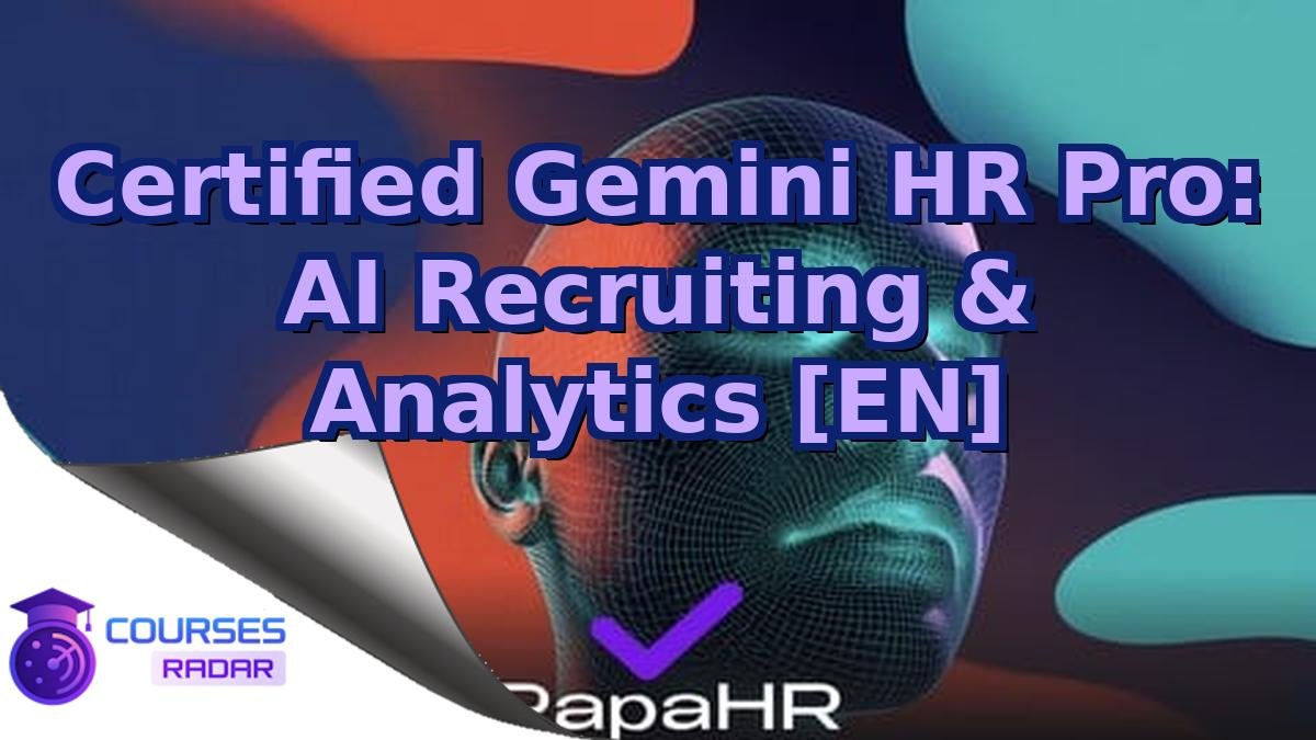 Certified Gemini HR Pro: AI Recruiting & Analytics [EN]
