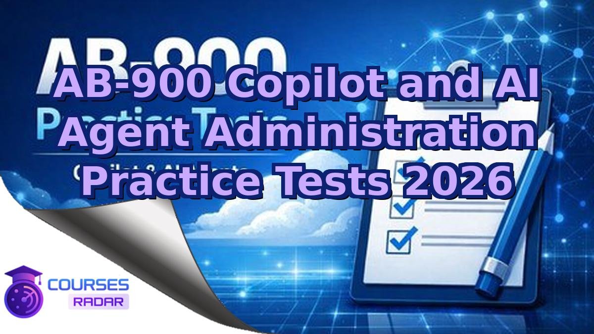 AB-900 Copilot and AI Agent Administration Practice Tests 2026