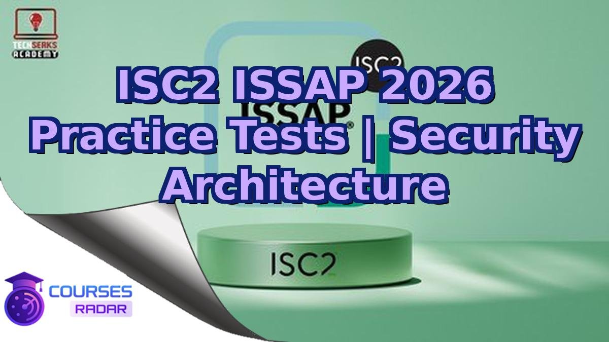 ISC2 ISSAP 2026 Practice Tests | Security Architecture