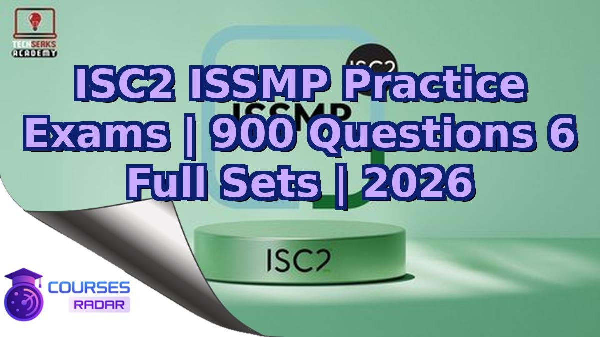 ISC2 ISSMP Practice Exams | 900 Questions 6 Full Sets | 2026