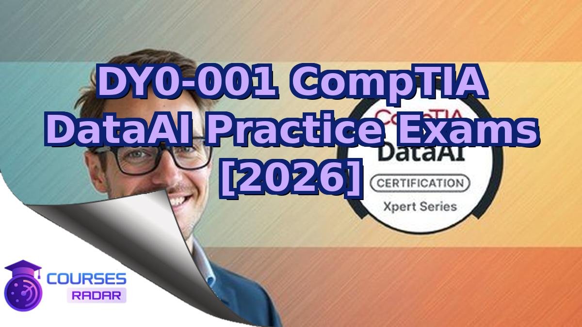 DY0-001 CompTIA DataAI Practice Exams [2026]