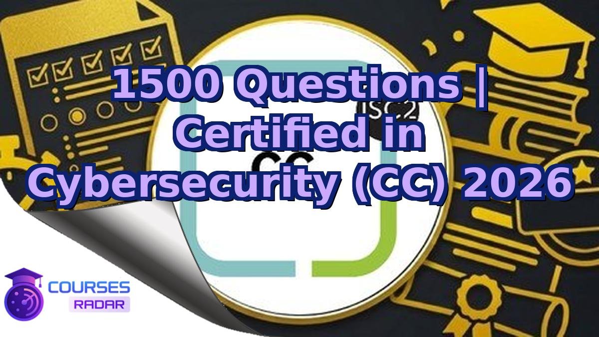 1500 Questions | Certified in Cybersecurity (CC) 2026