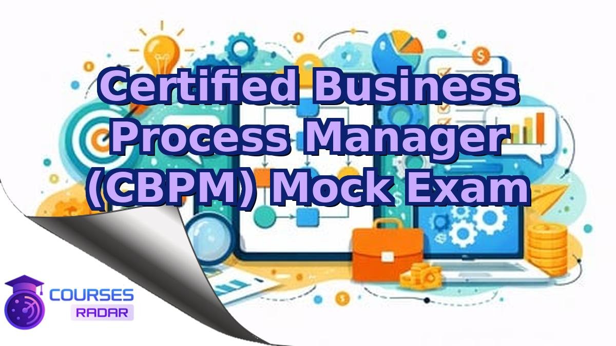 Certified Business Process Manager (CBPM) Mock Exam