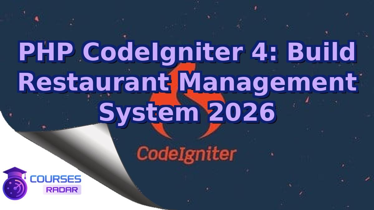 PHP CodeIgniter 4: Build Restaurant Management System 2026