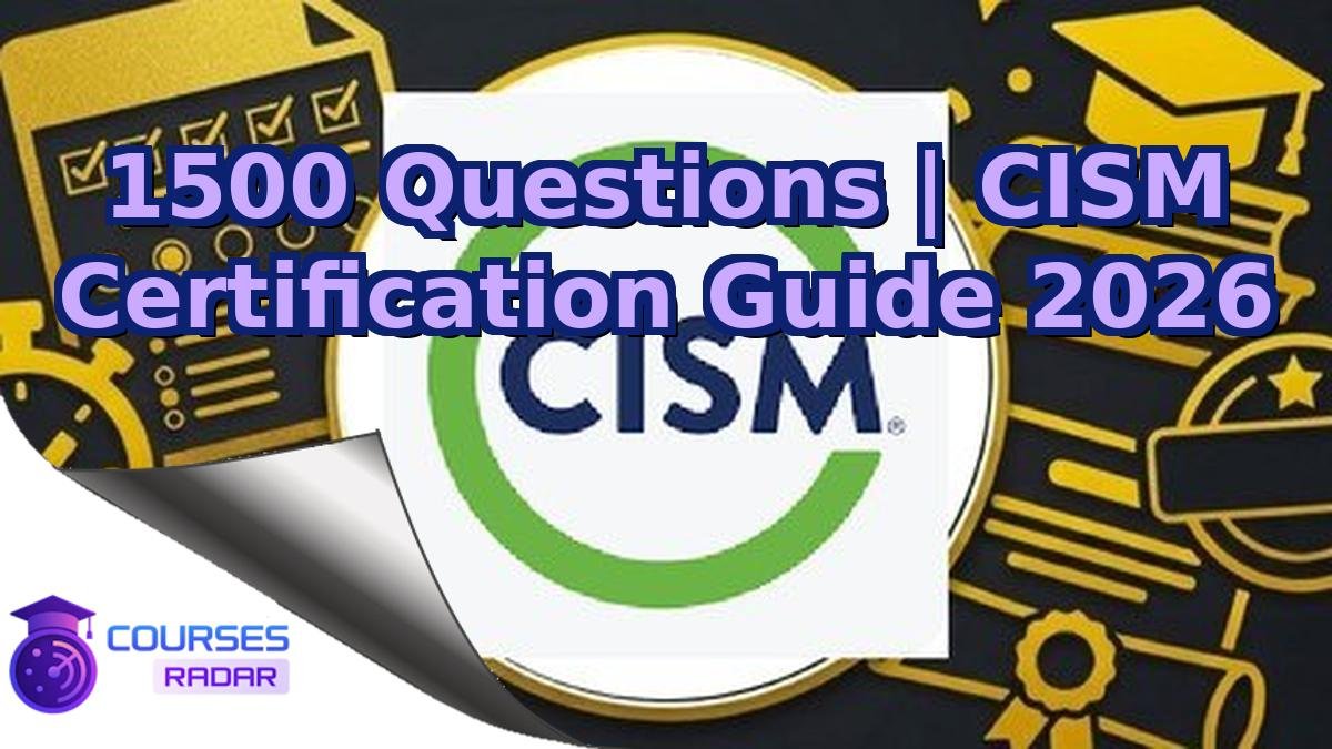 1500 Questions | CISM Certification Guide 2026