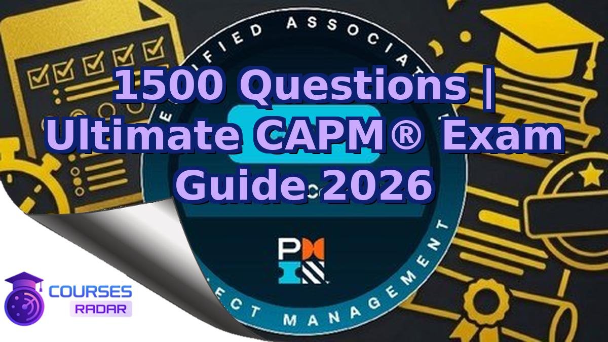 1500 Questions | Ultimate CAPM® Exam Guide 2026