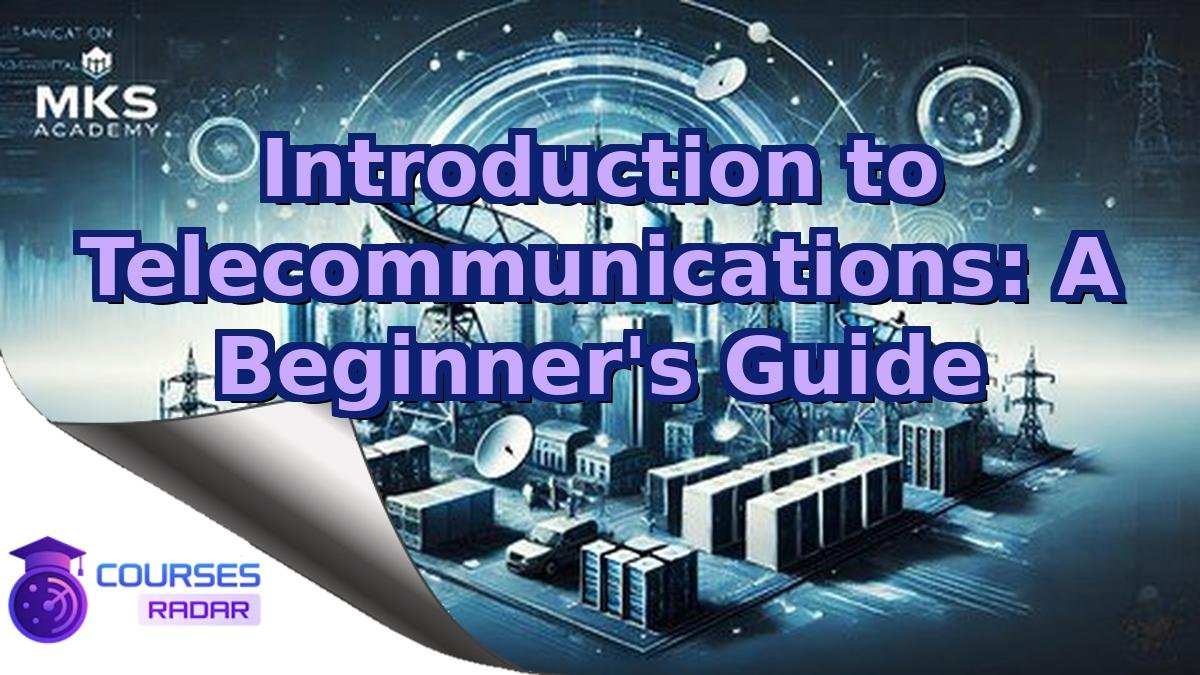 Introduction to Telecommunications: A Beginner's Guide