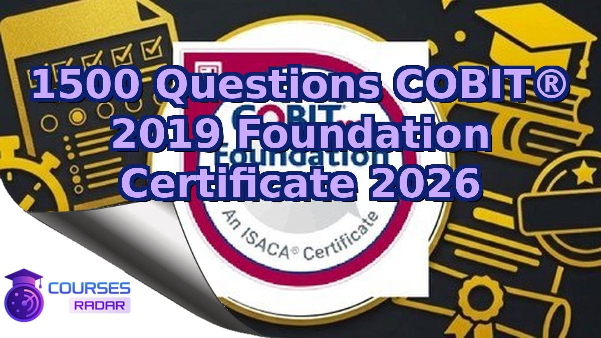 1500 Questions COBIT® 2019 Foundation Certificate 2026