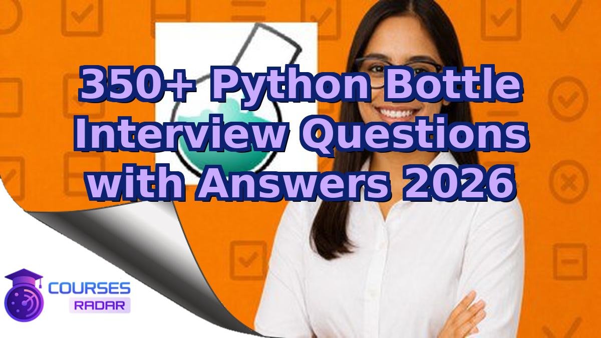 350+ Python Bottle Interview Questions with Answers 2026