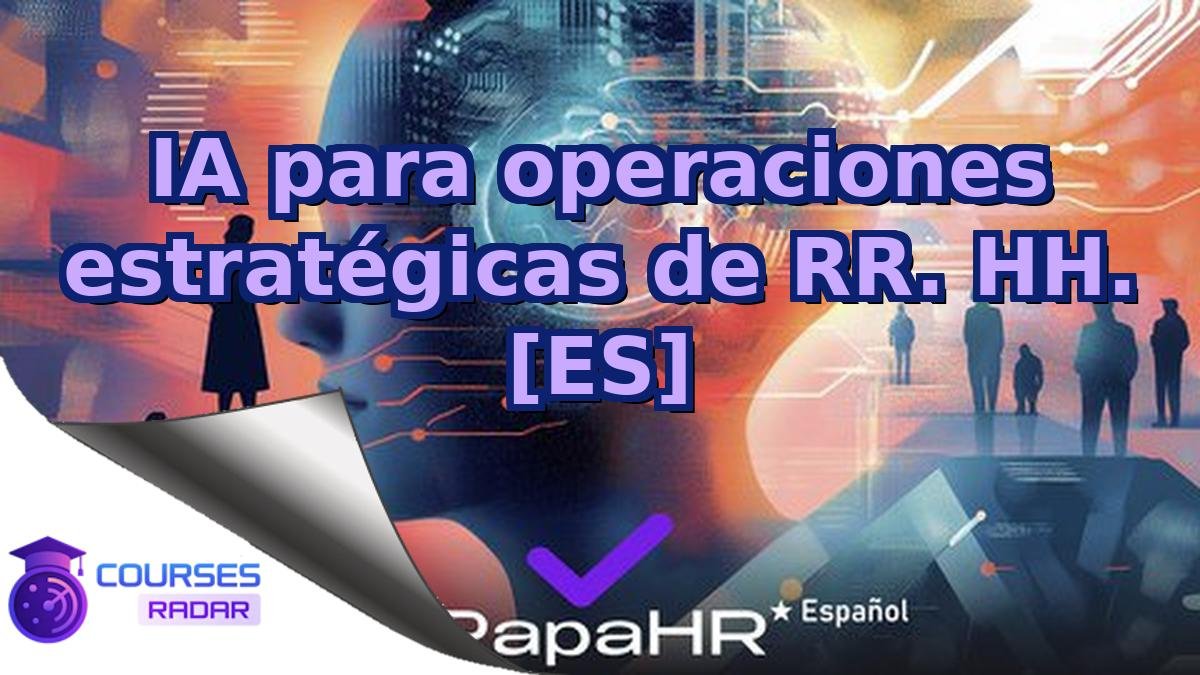IA para operaciones estratégicas de RR. HH. [ES]