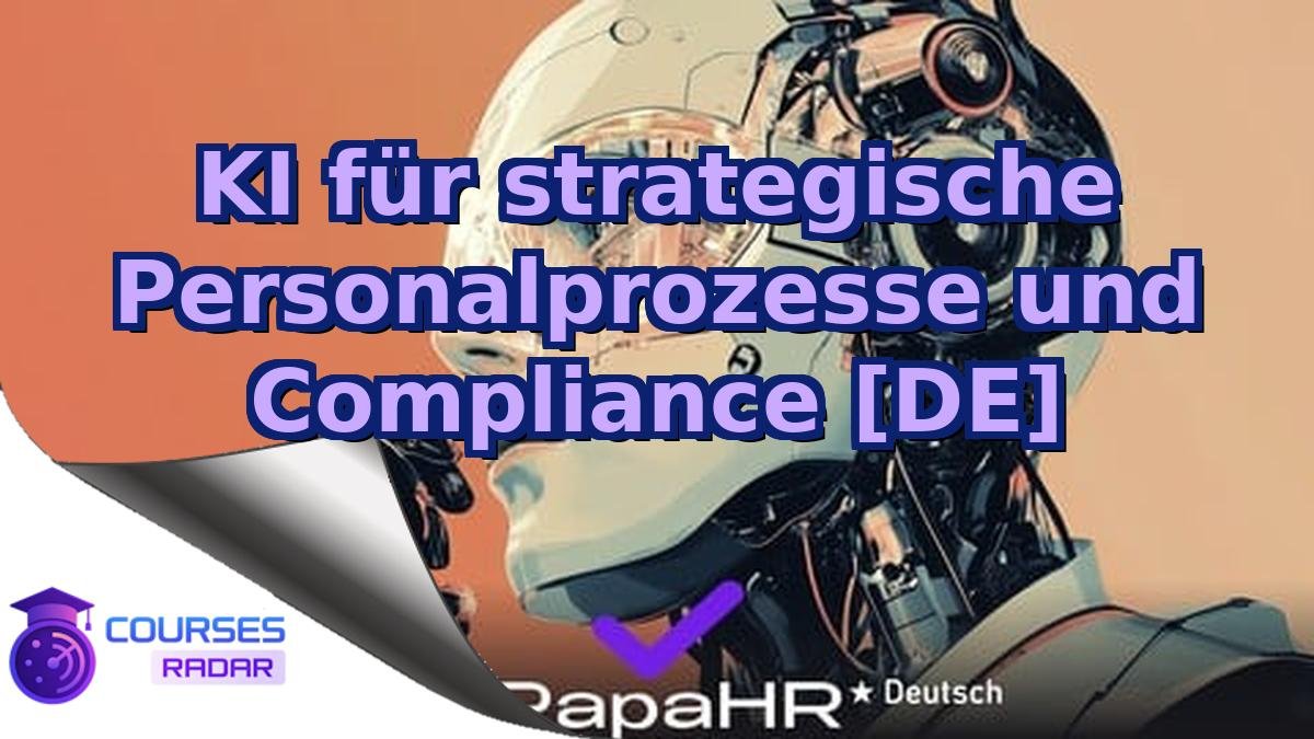 KI für strategische Personalprozesse und Compliance [DE]