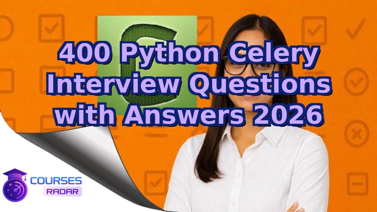 400 Python Celery Interview Questions with Answers 2026