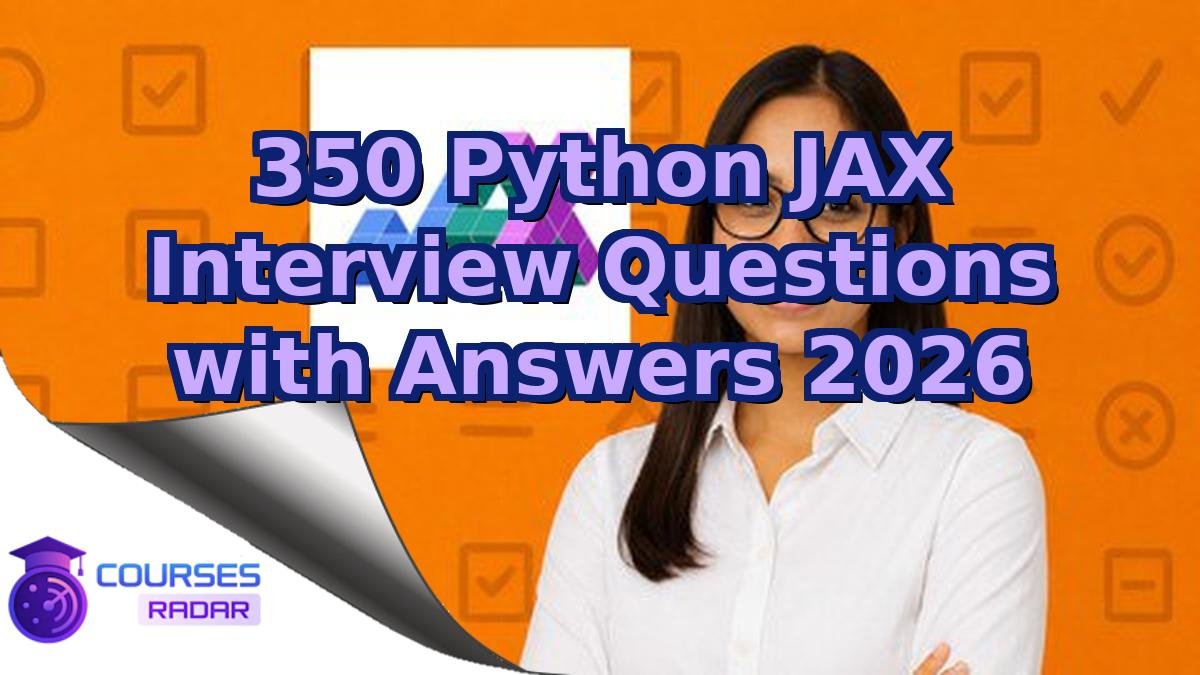 350 Python JAX Interview Questions with Answers 2026