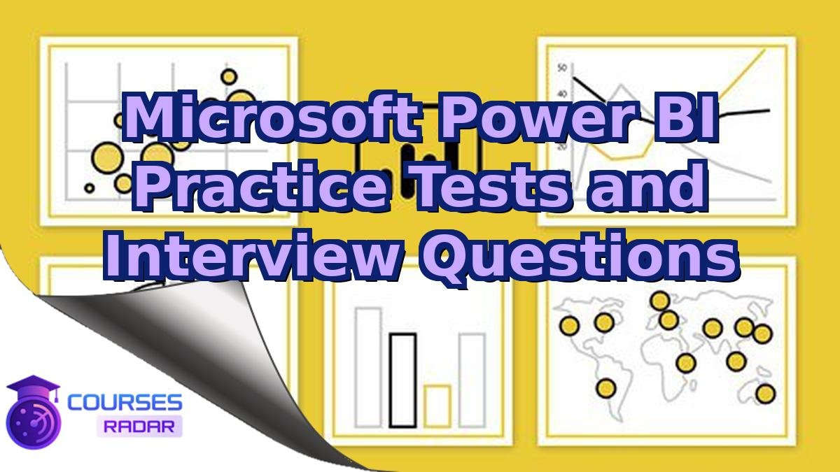 Microsoft Power BI Practice Tests and Interview Questions