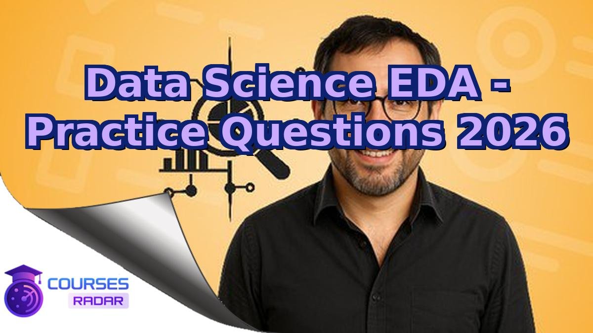 Data Science EDA - Practice Questions 2026