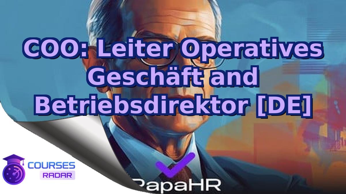 COO: Leiter Operatives Geschäft and Betriebsdirektor [DE]