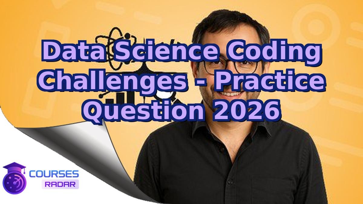 Data Science Coding Challenges - Practice Question 2026