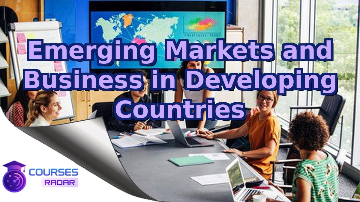 Emerging Markets and Business in Developing Countries