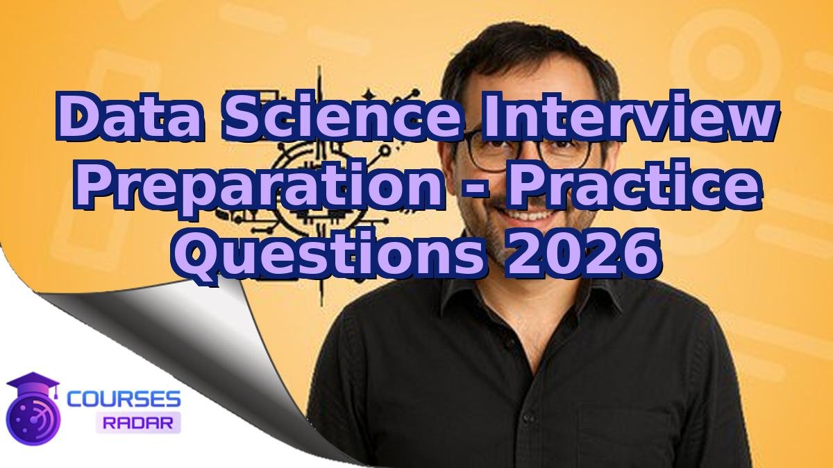 Data Science Interview Preparation - Practice Questions 2026