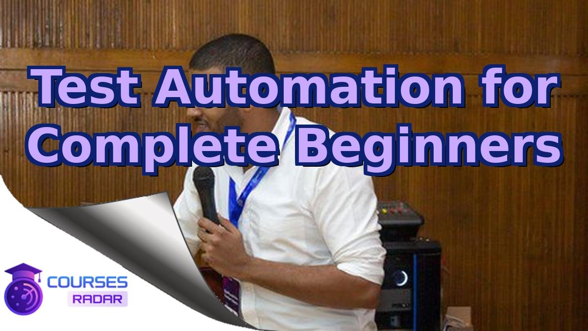 Test Automation for Complete Beginners