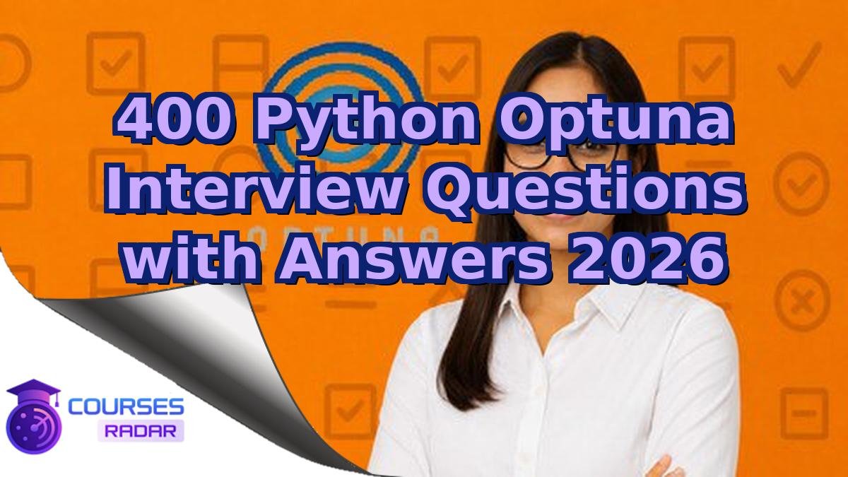400 Python Optuna Interview Questions with Answers 2026