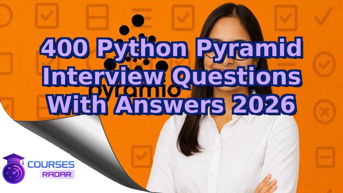400 Python Pyramid Interview Questions With Answers 2026