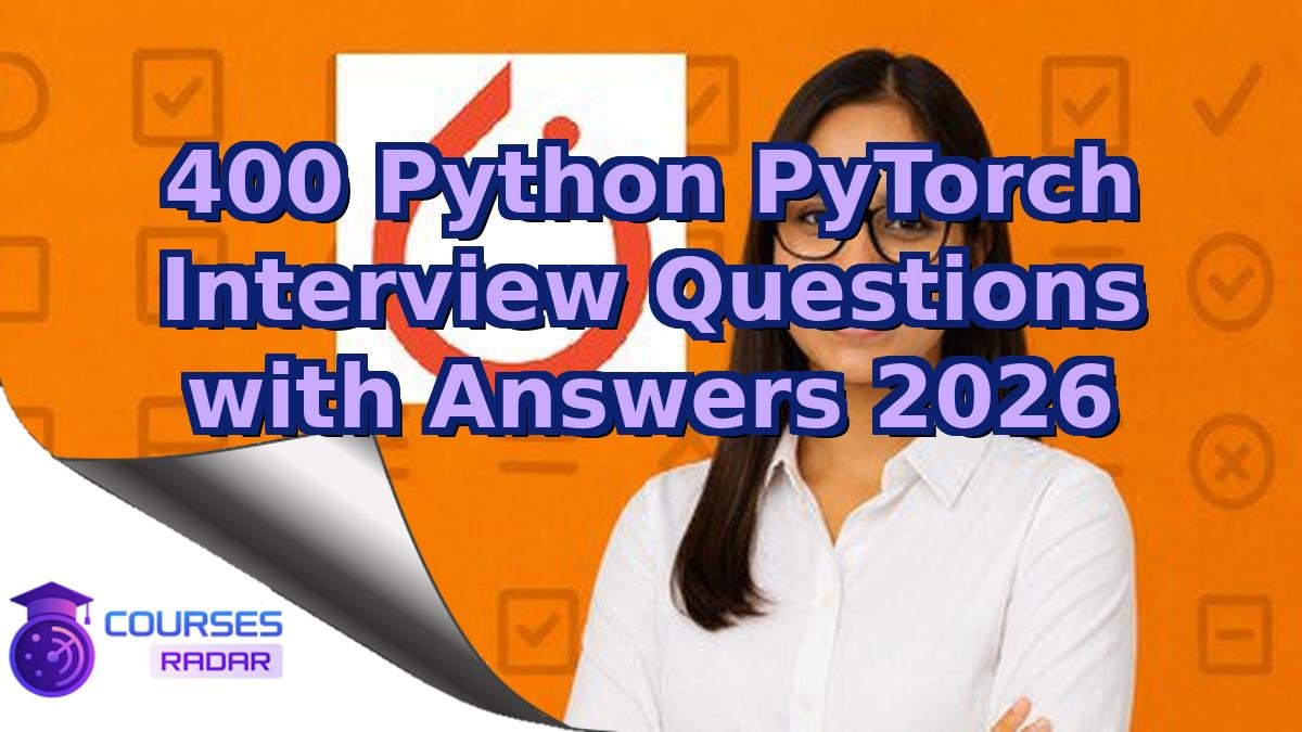 400 Python PyTorch Interview Questions with Answers 2026
