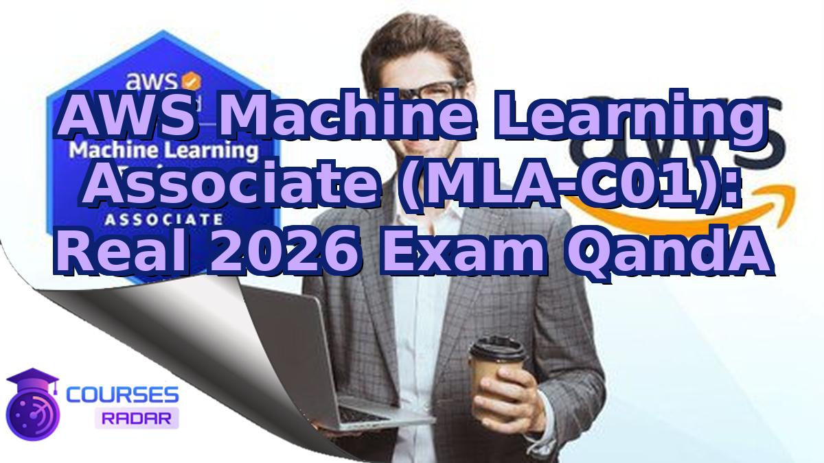 AWS Machine Learning Associate (MLA-C01): Real 2026 Exam QandA
