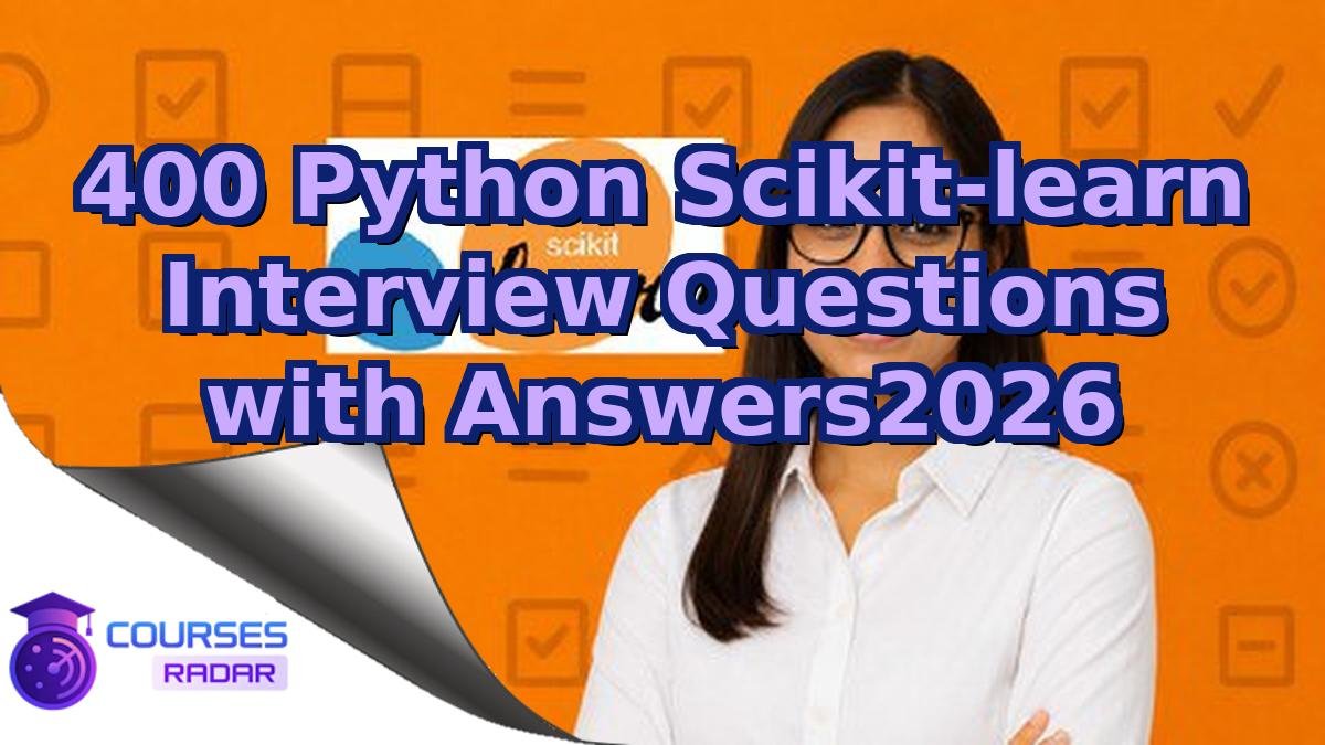 400 Python Scikit-learn Interview Questions with Answers2026
