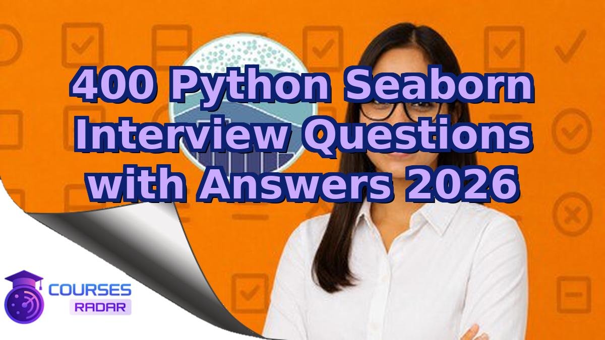 400 Python Seaborn Interview Questions with Answers 2026
