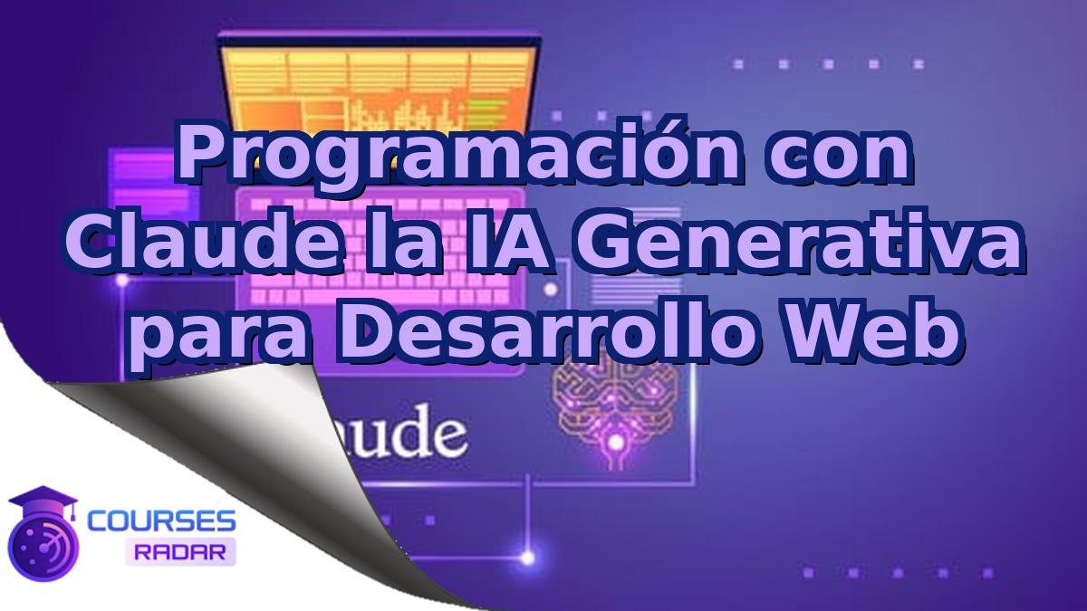 Programación con Claude la IA Generativa para Desarrollo Web