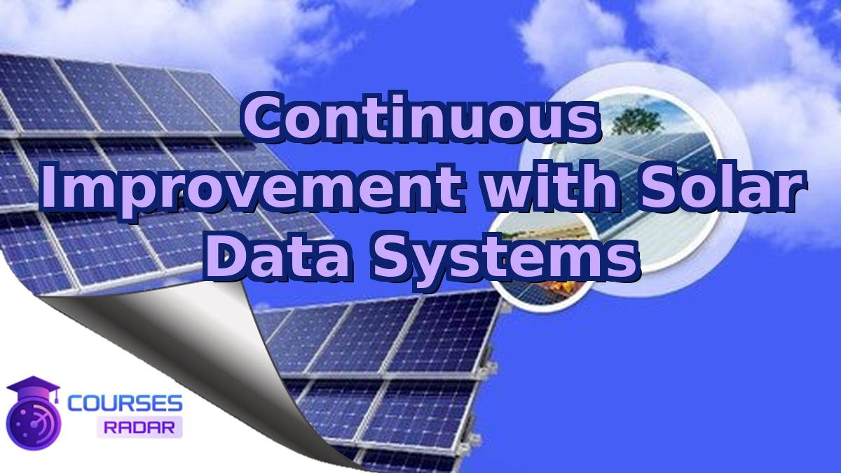 Continuous Improvement with Solar Data Systems