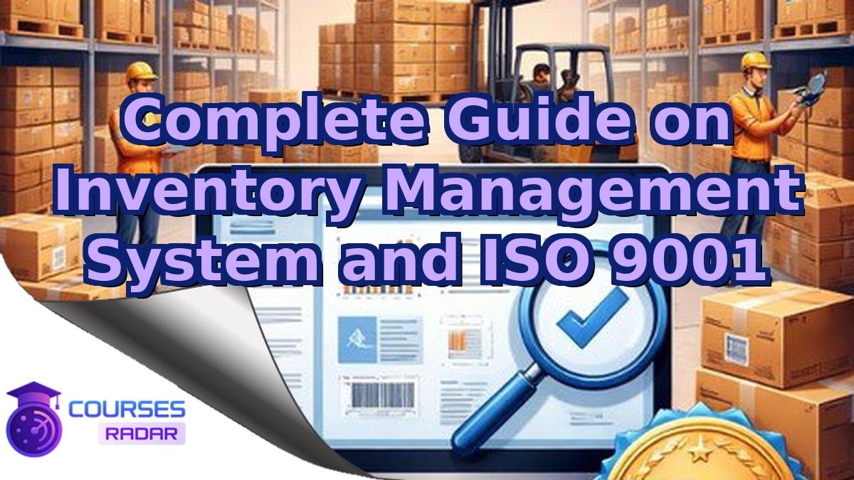 Complete Guide on Inventory Management System and ISO 9001