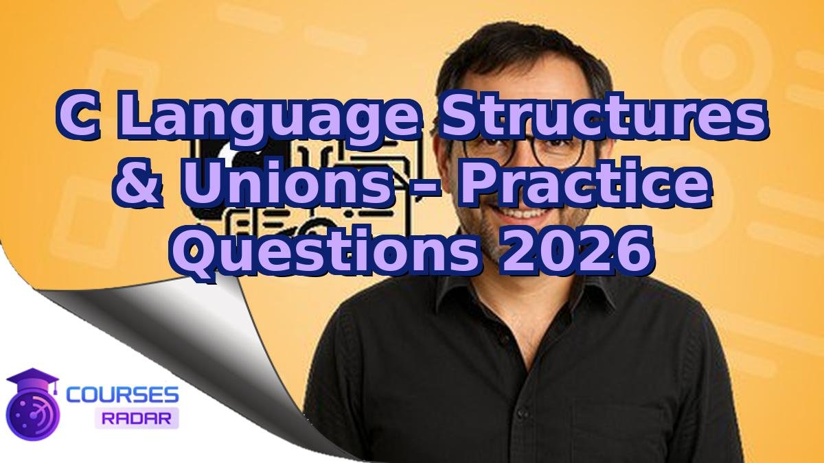 C Language Structures & Unions – Practice Questions 2026