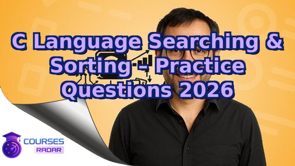 geeksforgeeks - sorting practice questions! https: ... C Language Searching & Sorting – Practice Questions 2026 – Free Course