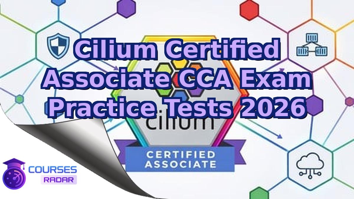 Cilium Certified Associate CCA Exam Practice Tests 2026