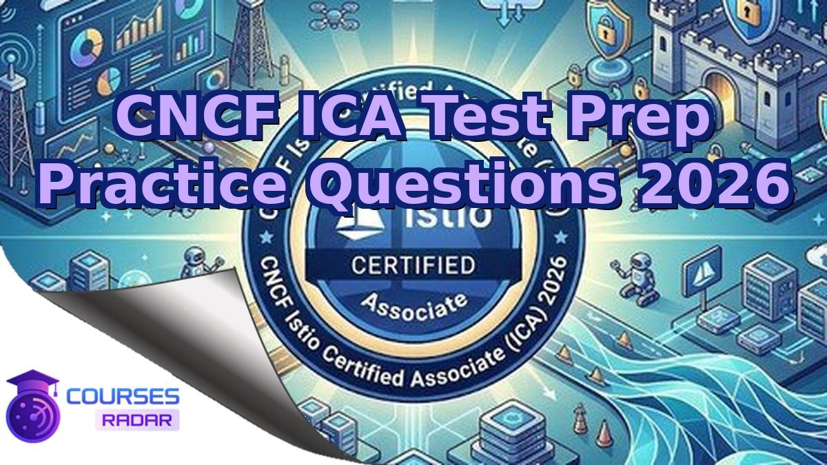 CNCF ICA Test Prep Practice Questions 2026