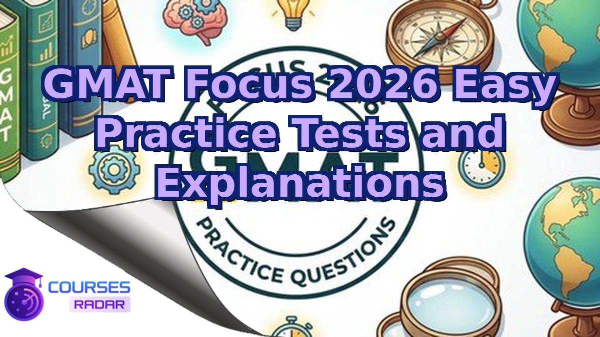 GMAT Focus 2026 Easy Practice Tests and Explanations