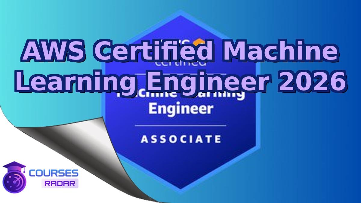AWS Certified Machine Learning Engineer 2026